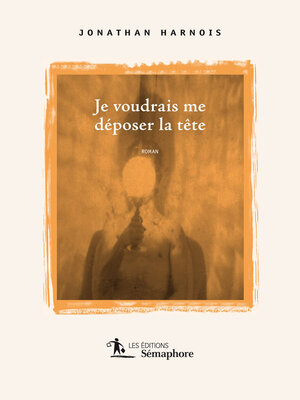 cover image of Je voudrais me déposer la tête